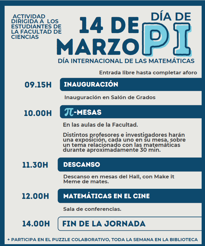 Día internacional de Matemáticas Cartel del anuncio de las actividades que se van a realizar por el día internacional de las matemáticas en la Facultad de Ciencias