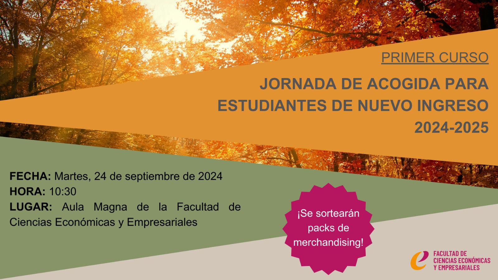 Jornada de acogida para estudiantes de nuevo ingreso en la Facultad de Ciencias Económicas y Empresariales Jornadas de acogida para estudiantes de nuevo ingreso
